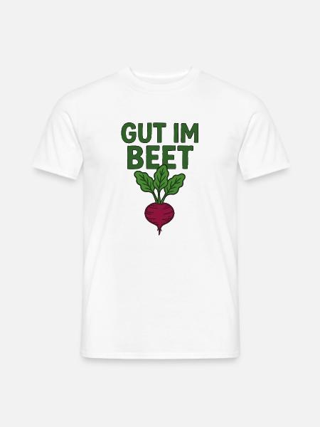 Gut im Beet – Lustiger Garten Spruch Hobbygärtner - Männer T-Shirt - Weiß