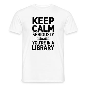 Ruhe bewahren, ganz ernsthaft, Sie sind in einer Bibliothek - Männer T-Shirt - Weiß - Vorne - AI Model Male 178 dark (178cm)