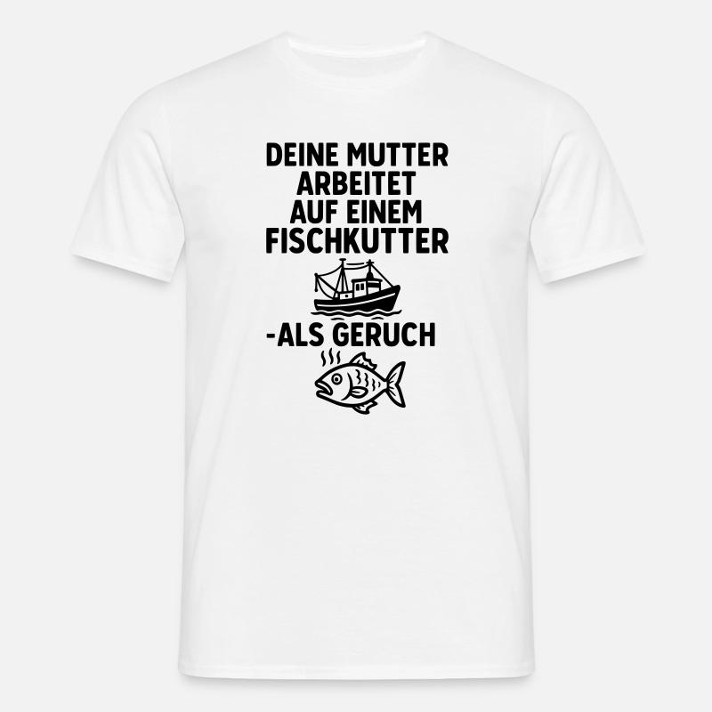 fischkutter deine mutter witze - Männer T-Shirt - Weiß