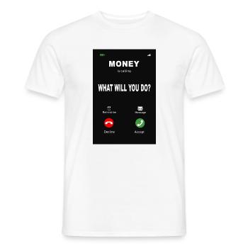 Money Is Calling – What Will You Do? - Männer T-Shirt - Weiß - Vorne - AI Model Male 178 dark (178cm)