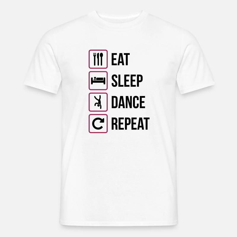 Eat Sleep Dance Repeat - Männer T-Shirt - Weiß