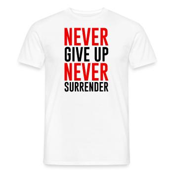 NEVER GIVE UP NEVER SURRENDER - Men's T-Shirt - white - Front - AI Model Male 178 dark (178cm)