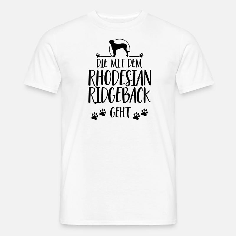 DIE MIT DEM RHODESIAN RIDGEBACK GEHT Wilsigns - Männer T-Shirt - Weiß