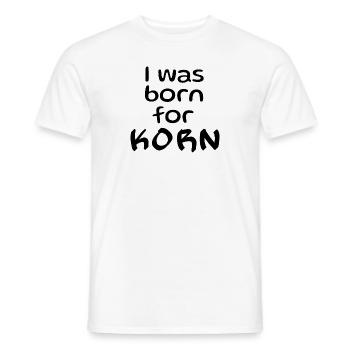 I was born for Korn. Lustiger Spruch für Trinker - Männer T-Shirt - Weiß - Vorne - AI Model Male 178 dark (178cm)