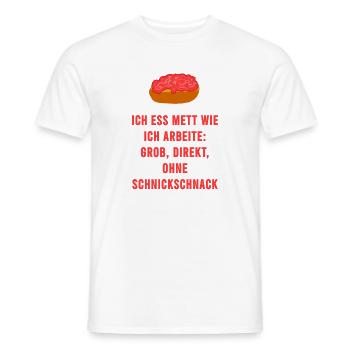 Mett Ohne Schnickschnack Handwerker Spruch - Männer T-Shirt - Weiß - Vorne - AI Model Male 178 dark (178cm)