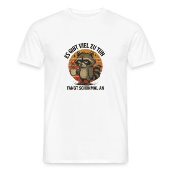 Waschbär Es gibt viel zu tun lustige Sprüche - Männer T-Shirt - Weiß - Vorne - AI Model Male 178 dark (178cm)