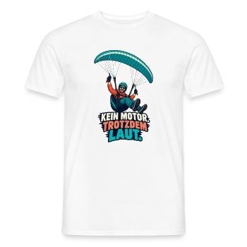 Kein Motor Trotzdem Laut Paragliding - Männer T-Shirt - Weiß - Vorne - AI Model Male 178 dark (178cm)