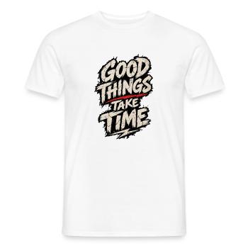 Good Things Take Time Poster - Männer T-Shirt - Weiß - Vorne - AI Model Male 178 dark (178cm)
