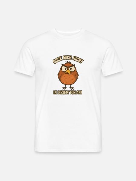 Guck Mich Nicht In Diesem Ton An Lustiger Vogel - Männer T-Shirt - Weiß