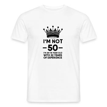 I am not 50 but 18 with 32 years of experience - Men's T-Shirt - white - Front - AI Model Male 178 dark (178cm)