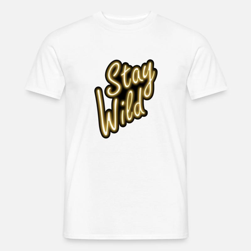Stay Wild - Männer T-Shirt - Weiß
