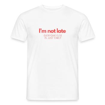 I'm Not Late! - Men's T-Shirt - white - Front - AI Model Male 178 dark (178cm)