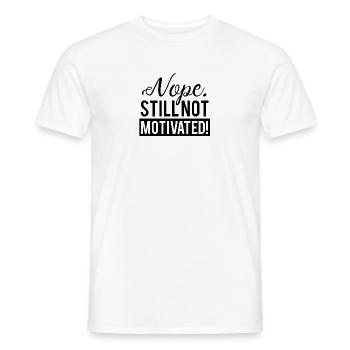 Funny Nope Still Not Motivated Tee Shirt White - Men's T-Shirt - white - Front - AI Model Male 178 dark (178cm)