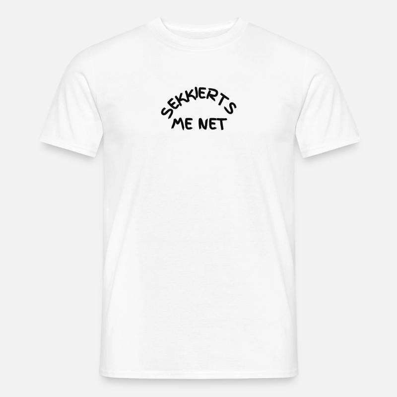 Viennese dialect sayings. Sekkierts me net. - Men's T-Shirt - white