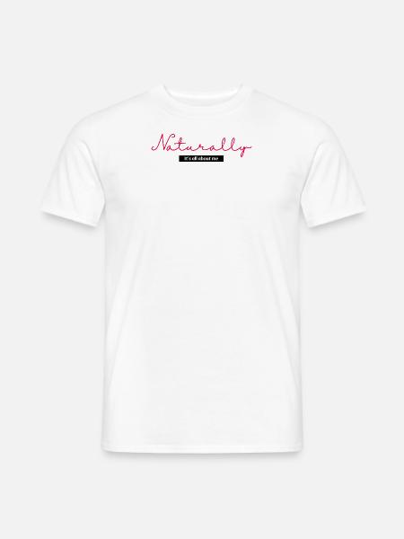 Natürlich dreht sich alles um mich - Männer T-Shirt - Weiß