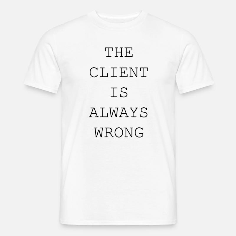 The Client Is Always Wrong – Designer & Freelancer - Männer T-Shirt - Weiß