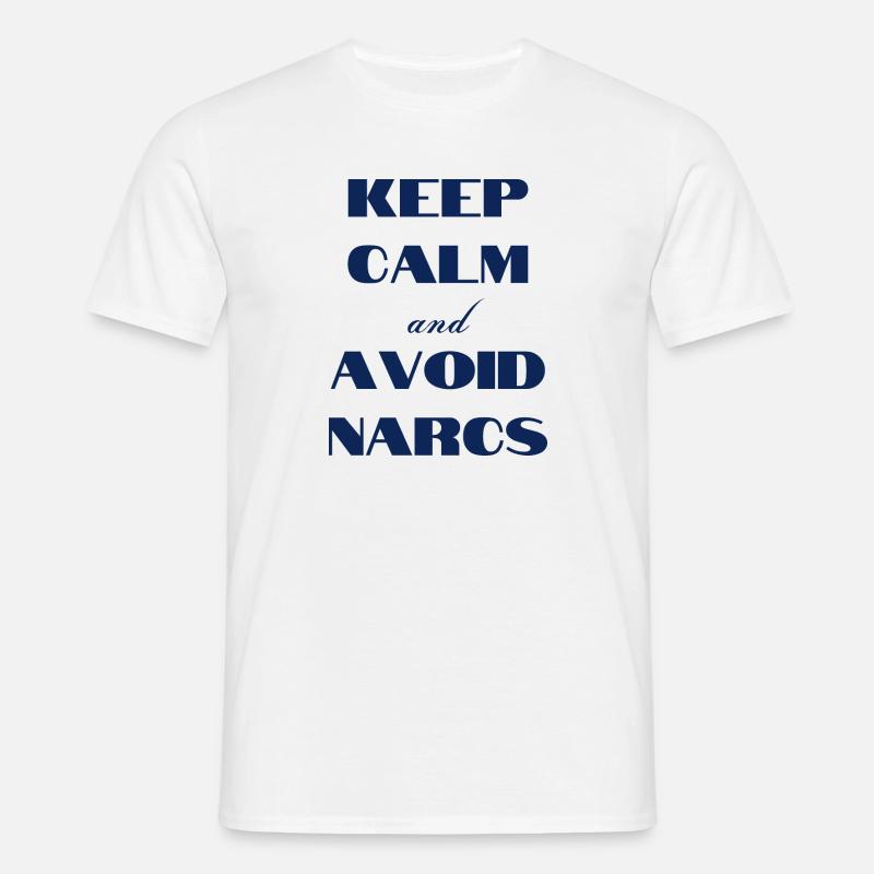 Keep calm & avoid Narcs - Men's T-Shirt - white