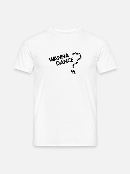 Wanna Dance - Männer T-Shirt - Weiß