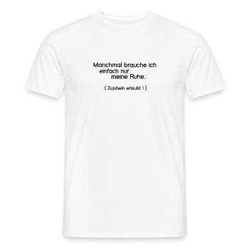 Meine Ruhe - Männer T-Shirt - Weiß - Vorne - AI Model Male 178 dark (178cm)