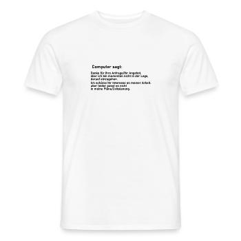 Computer sagt - Männer T-Shirt - Weiß - Vorne - AI Model Male 178 dark (178cm)