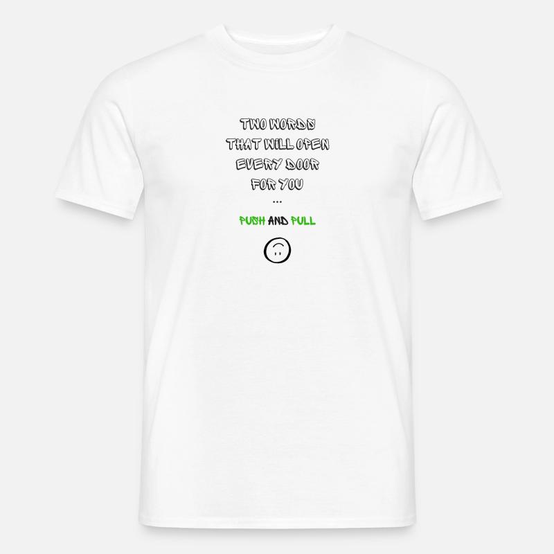 Lachen freischalten: Push & Pull - Männer T-Shirt - Weiß
