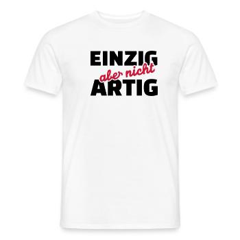 Einzig aber nicht artig - Männer T-Shirt - Weiß - Vorne - AI Model Male 178 dark (178cm)