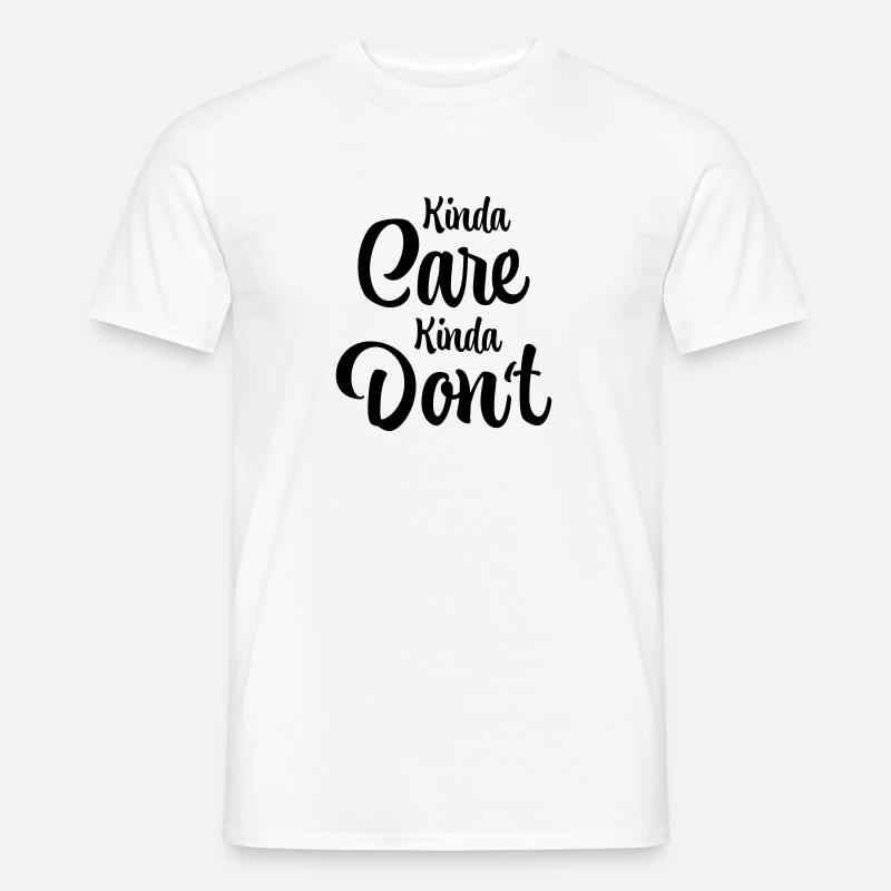 Kinda care - kinda don't - Männer T-Shirt - Weiß