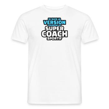 je suis la version premium du super coach - T-shirt homme - blanc - Devant - AI Model Male 178 dark (178cm)