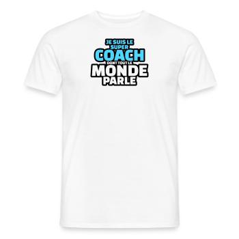 je suis le super coach dont tout le monde parle - T-shirt homme - blanc - Devant - AI Model Male 178 dark (178cm)