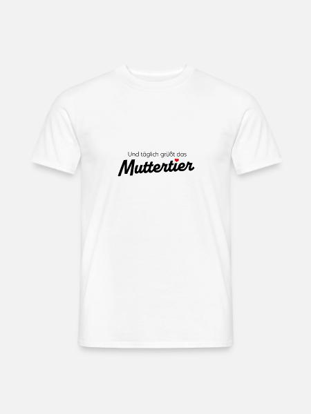 Und täglich grüßt das Muttertier - mit Farbwahl - Männer T-Shirt - Weiß