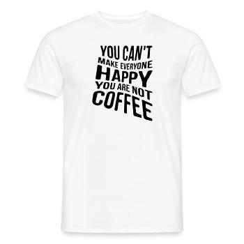 You can´t make everyone happy, you are not coffee. - Männer T-Shirt - Weiß - Vorne - AI Model Male 178 dark (178cm)