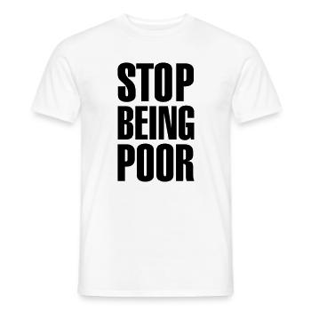 Stop being poor - Männer T-Shirt - Weiß - Vorne - AI Model Male 178 dark (178cm)