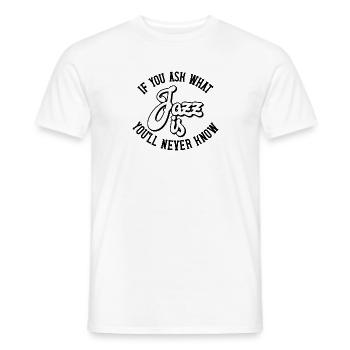 Si vous demandez ce qu’est le jazz, vous ne le saurez jamais - T-shirt homme - blanc - Devant - AI Model Male 178 dark (178cm)