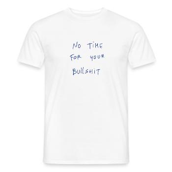 No Time For Your Bullshit - Men's T-Shirt - white - Front - AI Model Male 178 dark (178cm)