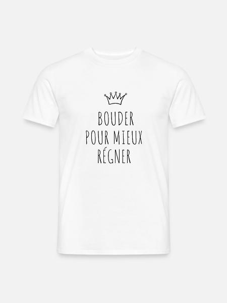bouder pour mieux régner - T-shirt homme - blanc