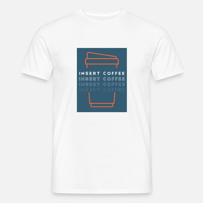 Insert Coffee Cup 2 LOPWBTT - Männer T-Shirt - Weiß