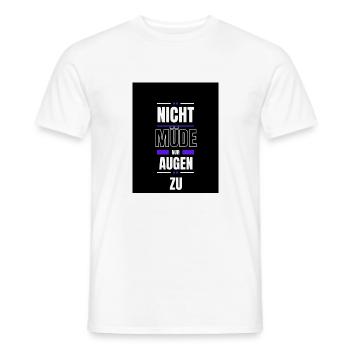 Nicht müde nur Augen zu - Männer T-Shirt - Weiß - Vorne - AI Model Male 178 dark (178cm)
