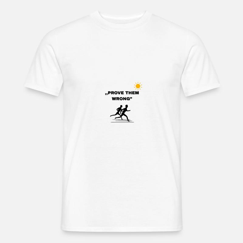 Prove Them wrong - Männer T-Shirt - Weiß