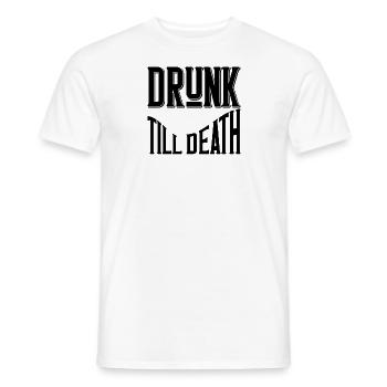 Drunk till death - Männer T-Shirt - Weiß - Vorne - AI Model Male 178 dark (178cm)