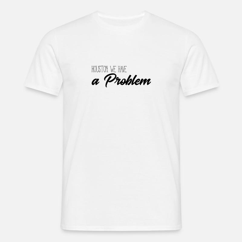 Huston we have a problem - Männer T-Shirt - Weiß