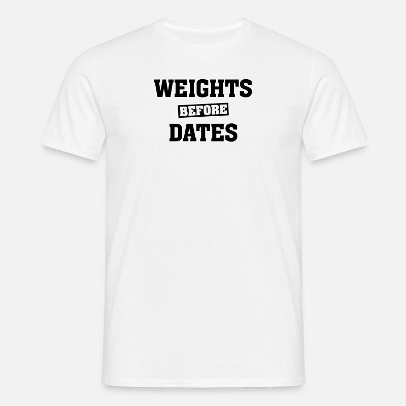 Weights Before Dates - Men's T-Shirt - white