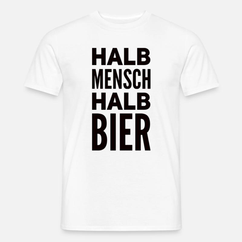 Halb Mensch Halb Bier - Männer T-Shirt - Weiß