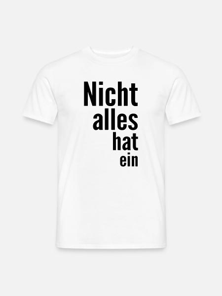 Not everything has a - Men's T-Shirt - white