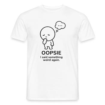 Oopsie – I Said Something Weird | Social Mood - Men's T-Shirt - white - Front - AI Model Male 178 dark (178cm)