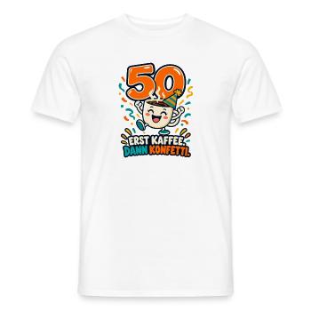 50 Geburtstag – Erst Kaffee dann Konfetti - Männer T-Shirt - Weiß - Vorne - AI Model Male 178 dark (178cm)
