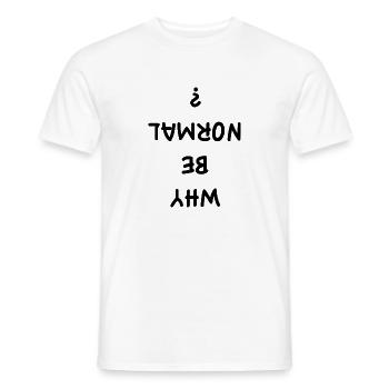 Why Be Normal? - Men's T-Shirt - white - Front - AI Model Male 178 dark (178cm)