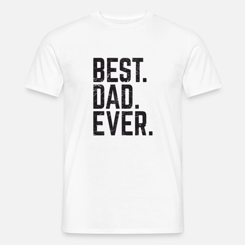 Best Dad Ever - Männer T-Shirt - Weiß