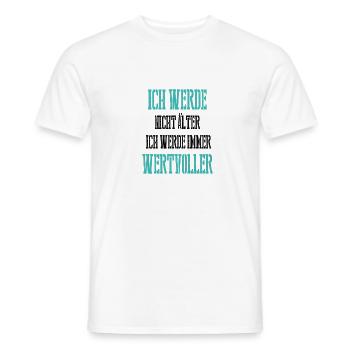 Ich werde nicht älter, ich werde immer wertvoller - Männer T-Shirt - Weiß - Vorne - AI Model Male 178 dark (178cm)