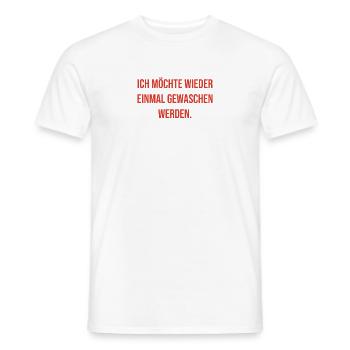 Ich möchte gerne wieder einmal gewaschen werden - Männer T-Shirt - Weiß - Vorne - AI Model Male 178 dark (178cm)