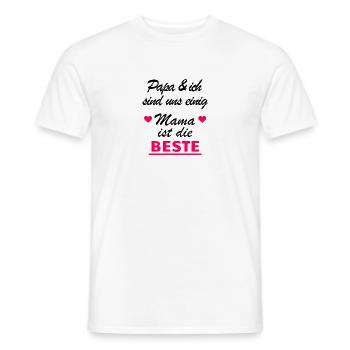 Papa und ich sind uns einig. Mama ist die Beste! - Männer T-Shirt - Weiß - Vorne - AI Model Male 178 dark (178cm)